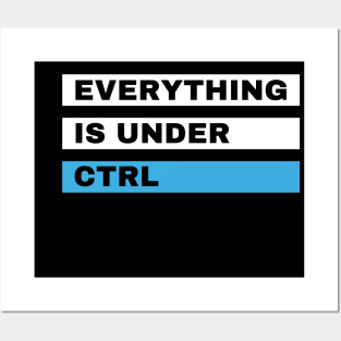 Everything is Under Ctrl Funny Computer design Posters and Art